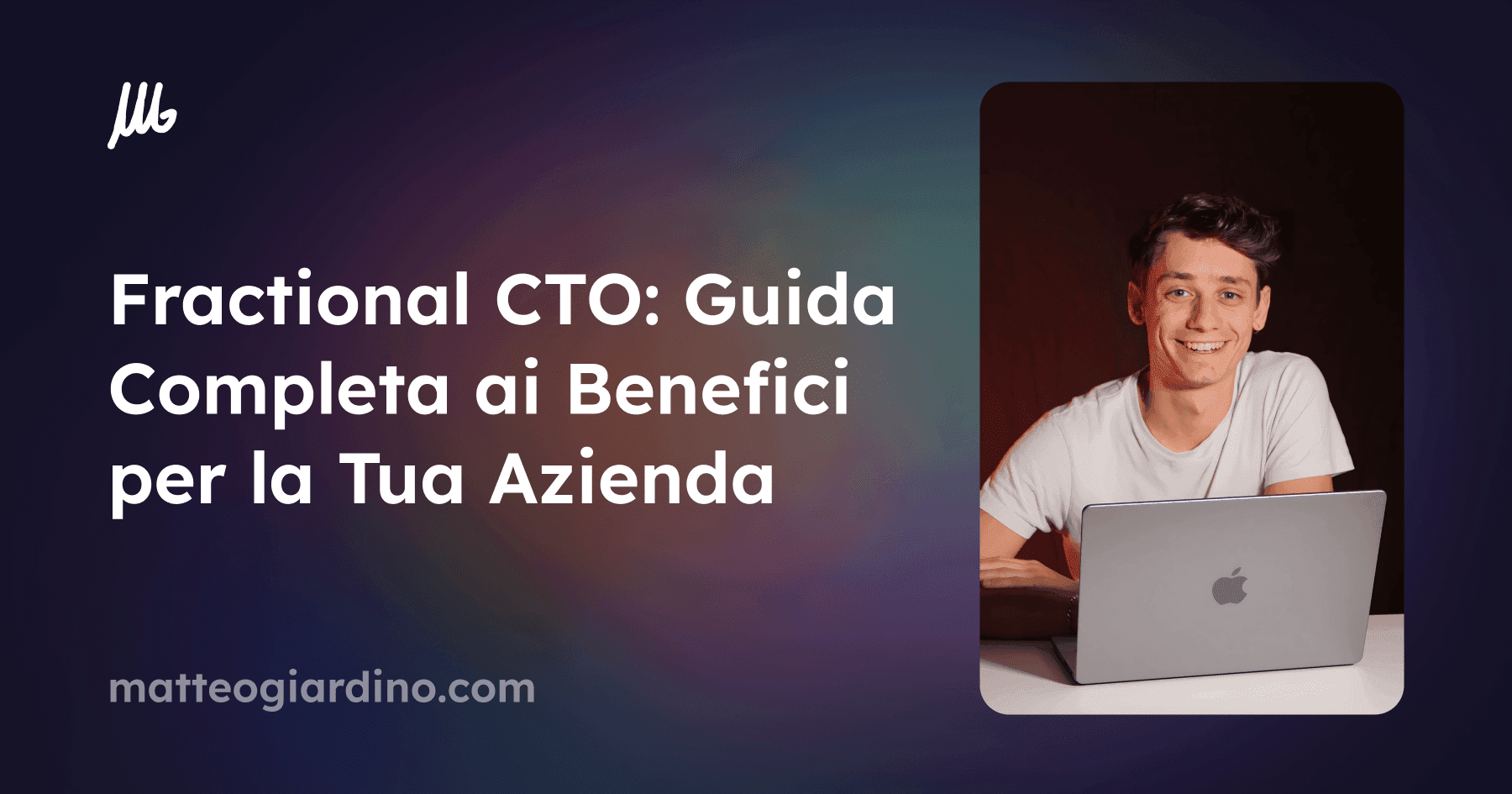 Fractional CTO: Guida Completa ai Benefici per la Tua Azienda