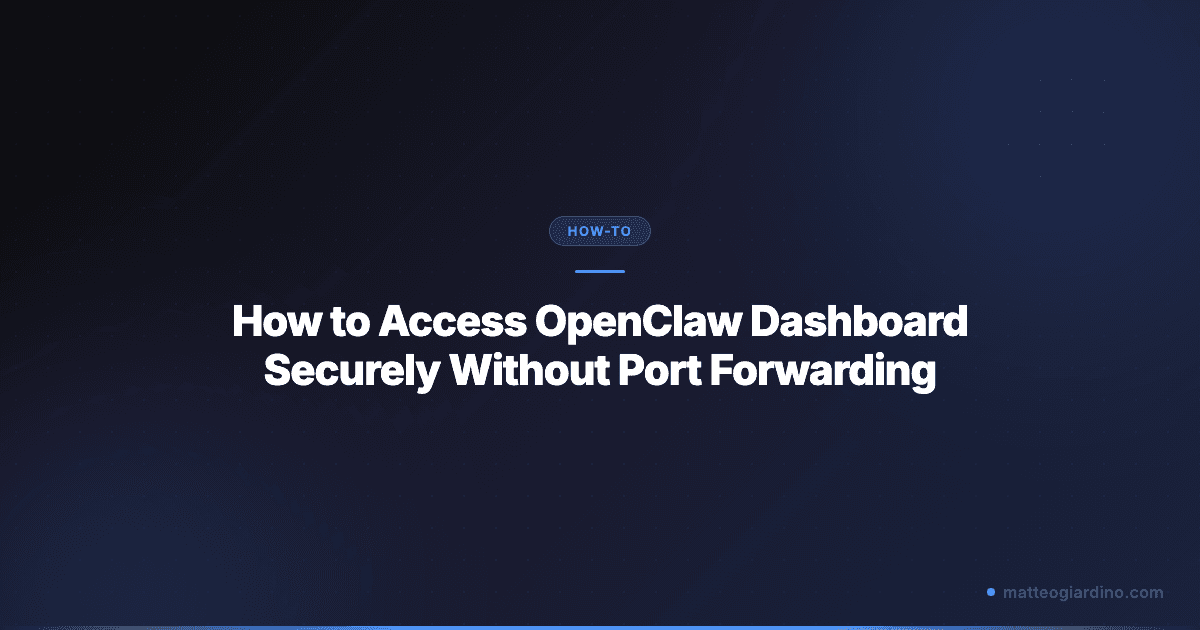 How to Access OpenClaw Dashboard Securely Without Port Forwarding