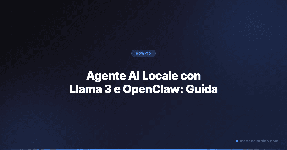 Agente AI Locale con Llama 3 e OpenClaw: Guida