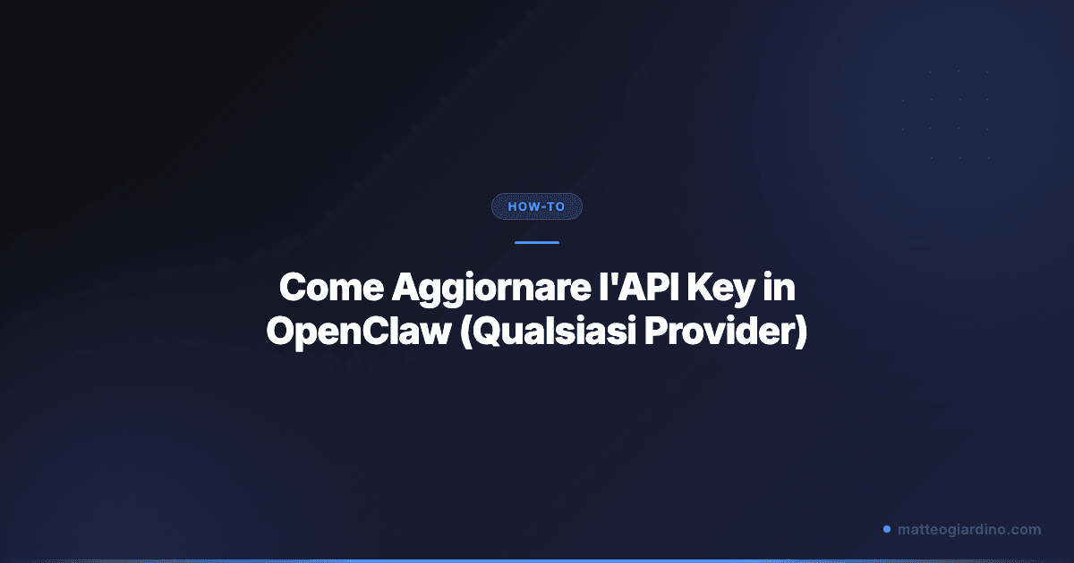Come Aggiornare l'API Key in OpenClaw (Qualsiasi Provider)