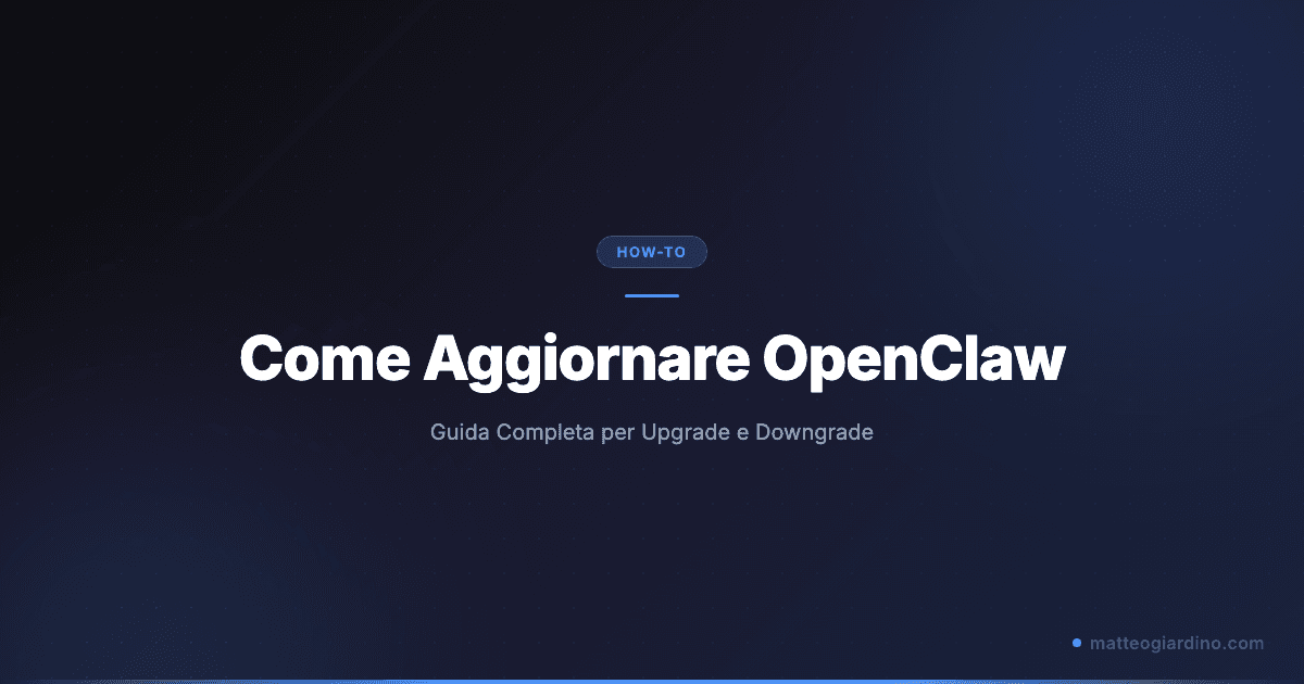 Come Aggiornare OpenClaw: Guida Completa per Upgrade e Downgrade
