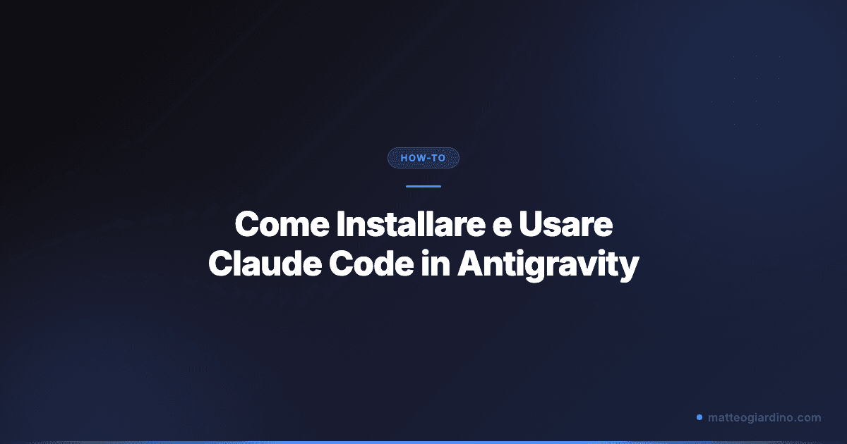 Come Installare e Usare Claude Code in Antigravity