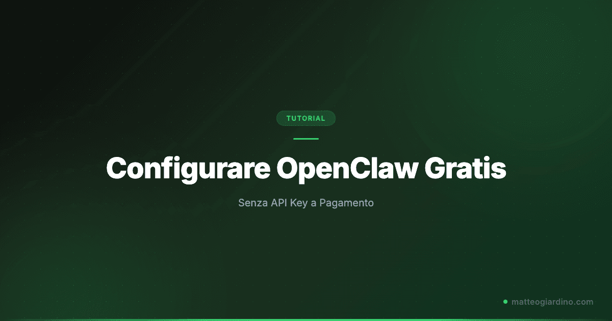 OpenClaw Gratis: Come Configurarlo Senza API Key nel 2026