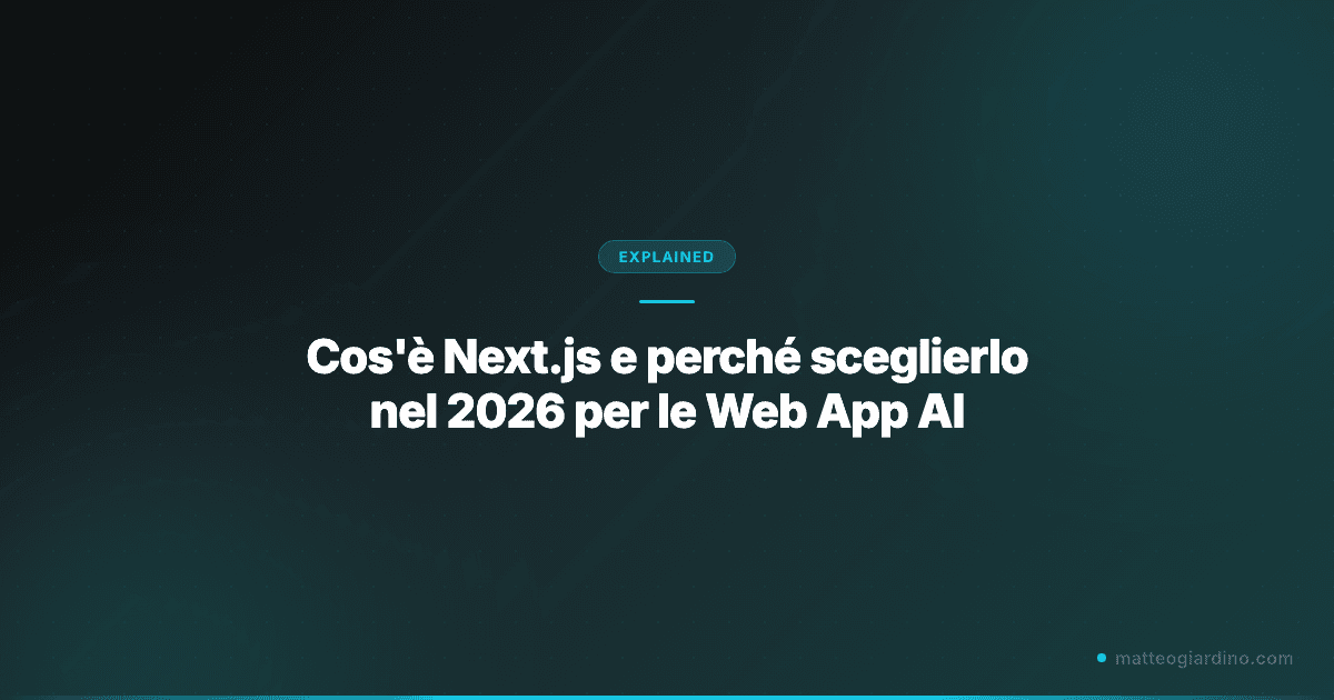 Cos'è Next.js e perché sceglierlo nel 2026 per le Web App AI