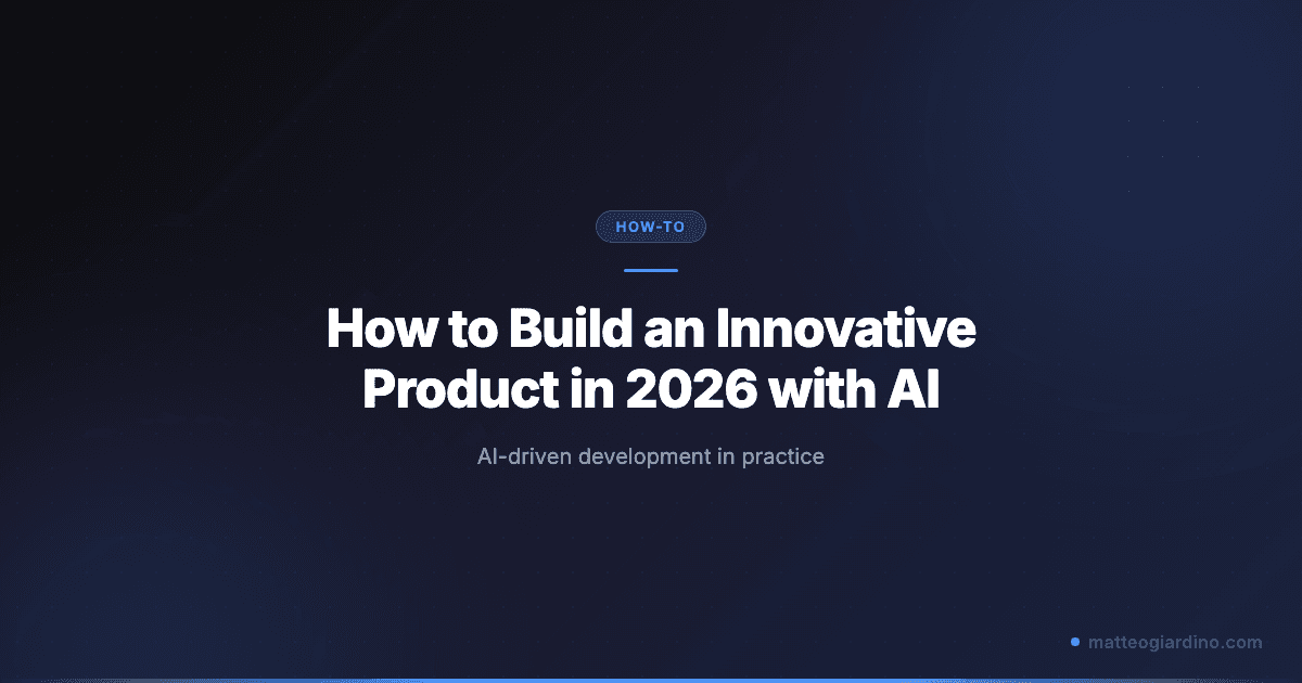 Come costruire un prodotto innovativo nel 2026 con l'IA