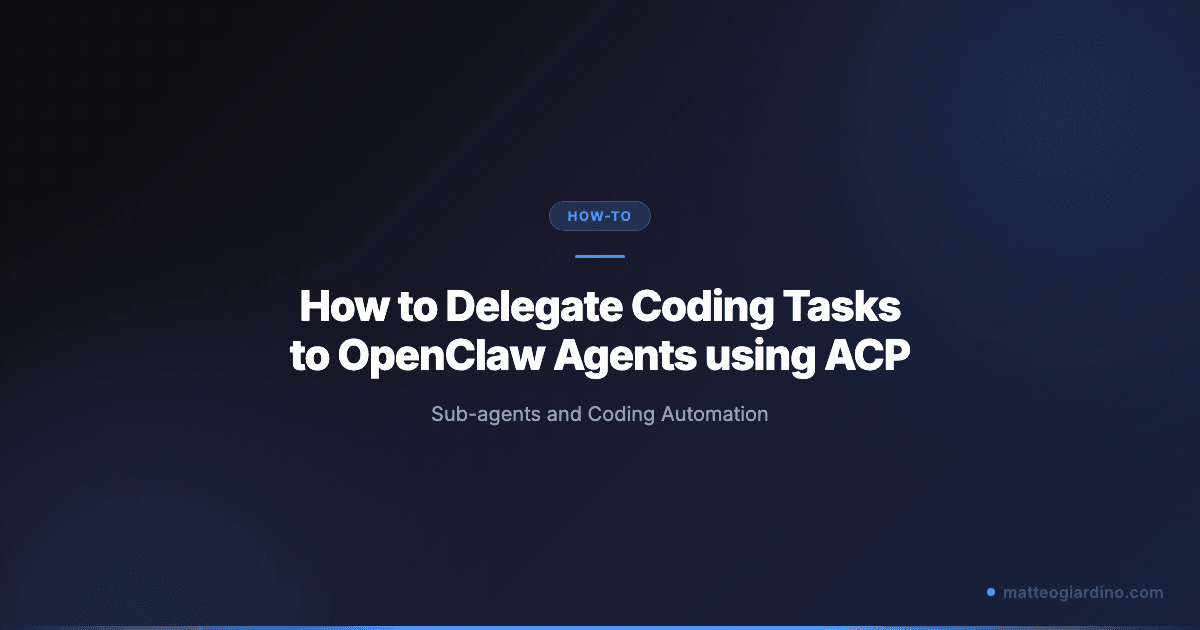 How to Delegate Coding Tasks to OpenClaw Agents using ACP