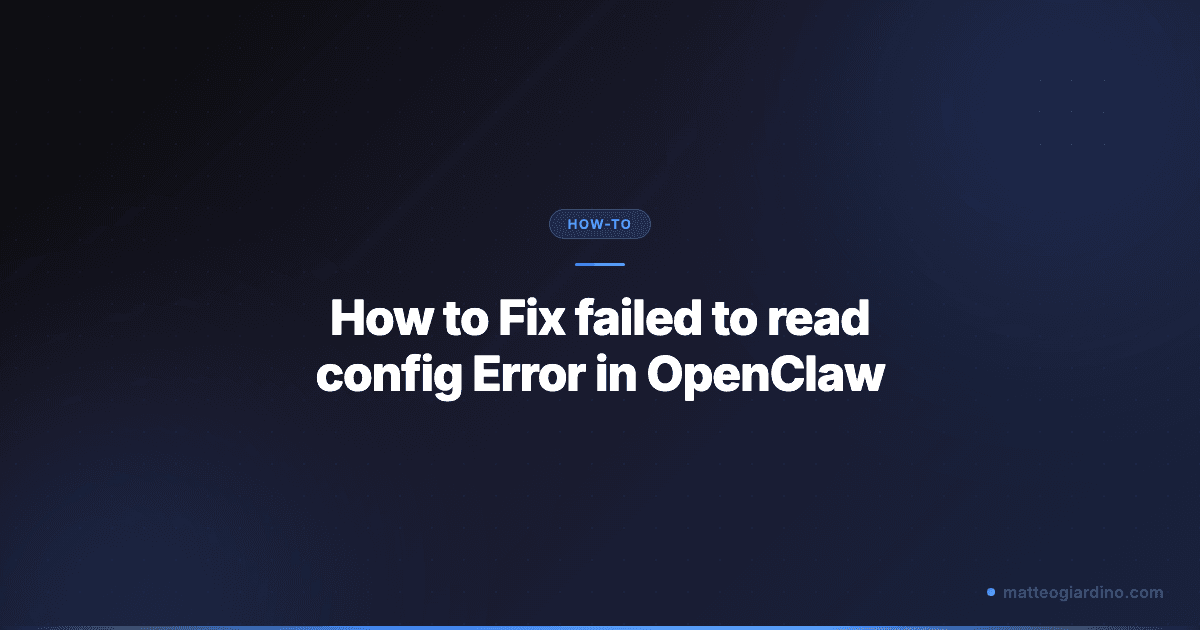 How to Fix 'failed to read config' Error in OpenClaw