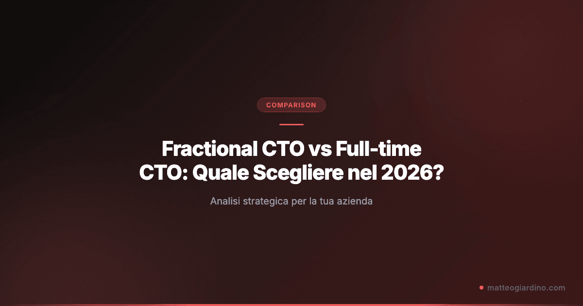 Fractional CTO vs Full-time CTO: Quale Scegliere nel 2026?