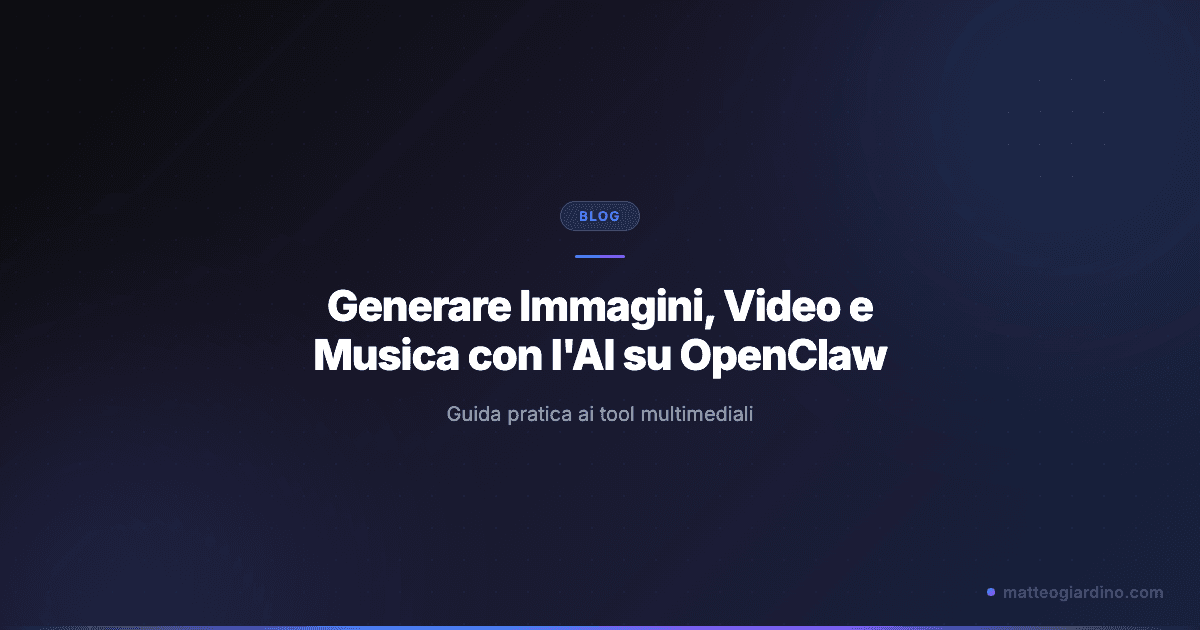 Come generare Immagini, Video e Musica con l'AI su OpenClaw