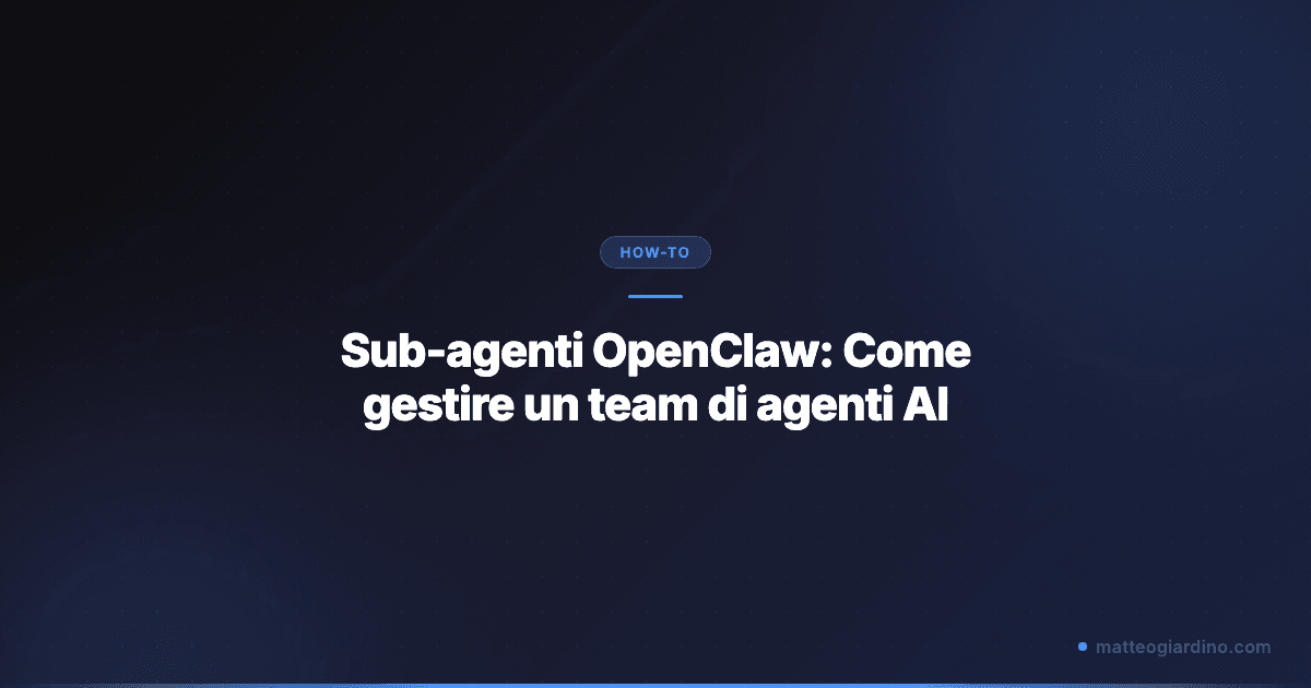 Sub-agenti OpenClaw: Come gestire un team di agenti AI