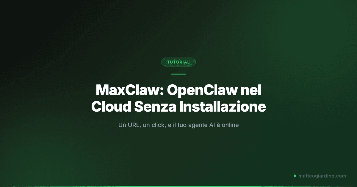 MaxClaw: OpenClaw nel Cloud Senza Installazione