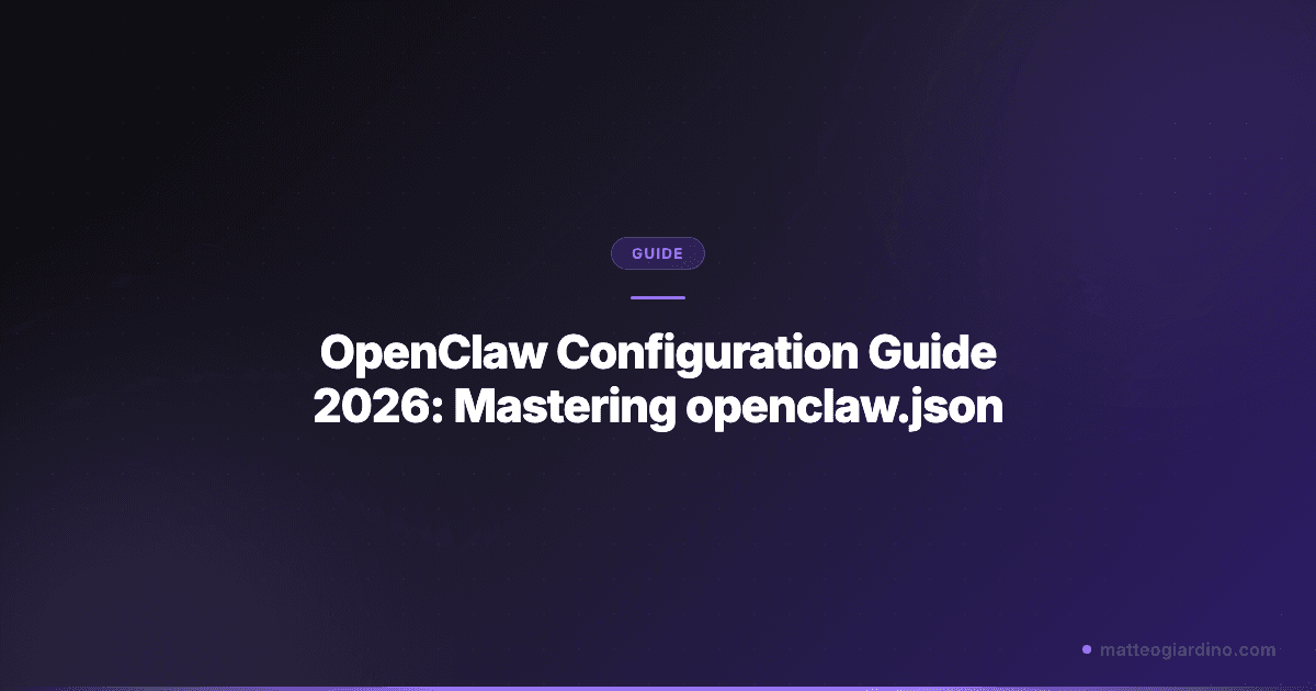 OpenClaw Configuration Guide 2026: Mastering openclaw.json