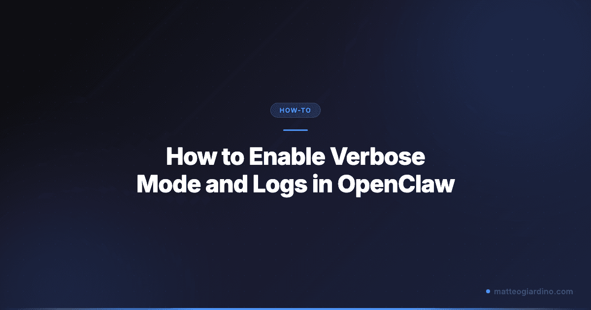 How to Enable Verbose Mode and Logs in OpenClaw