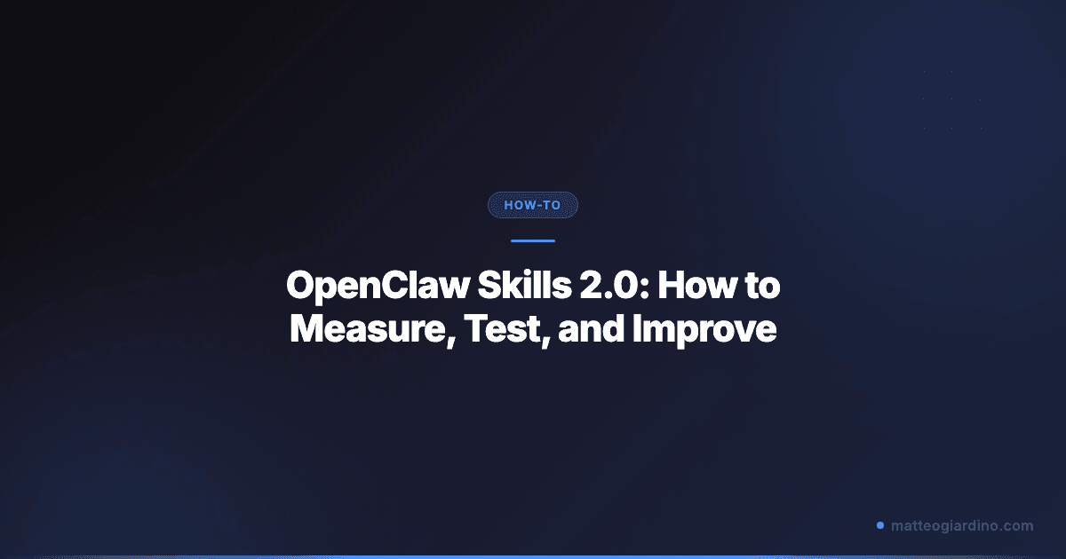 OpenClaw Skills 2.0: How to Measure, Test, and Improve