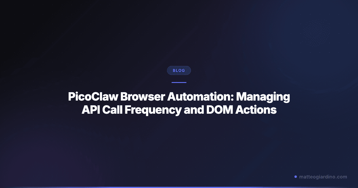 PicoClaw Browser Automation: API Call Frequency & DOM Actions