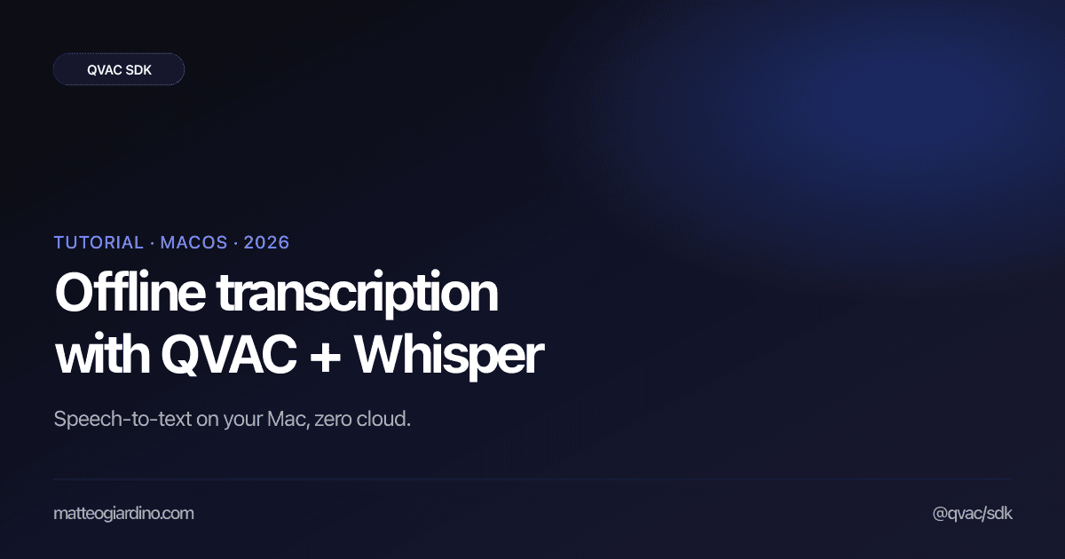 Build offline transcription with QVAC + Whisper on macOS