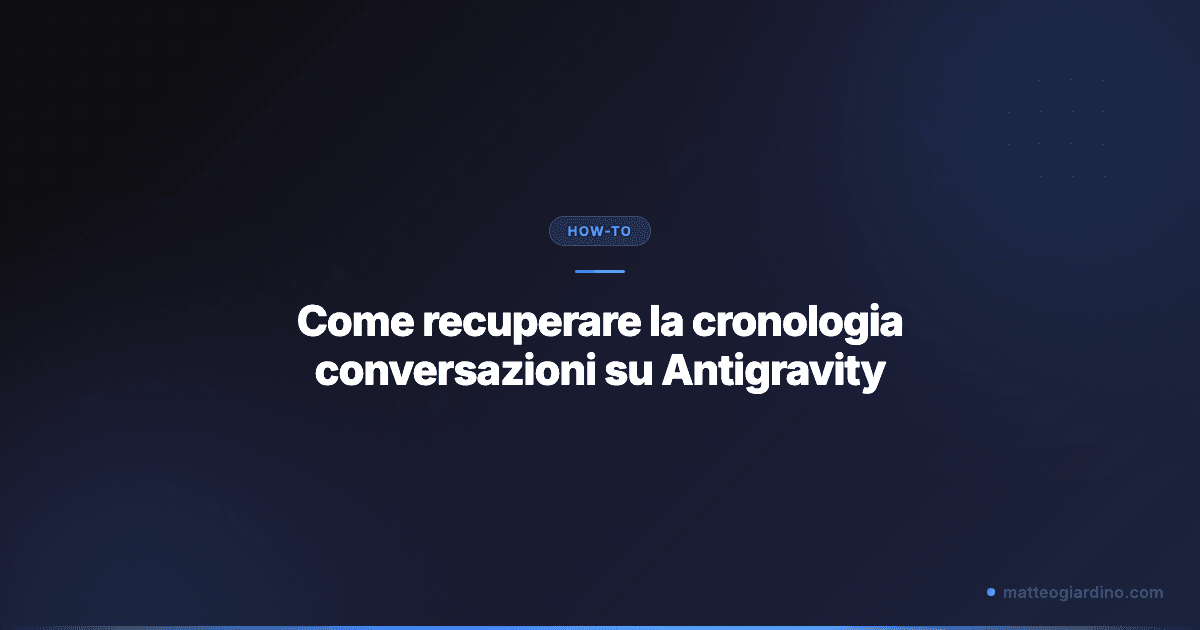 Come recuperare la cronologia conversazioni su Antigravity