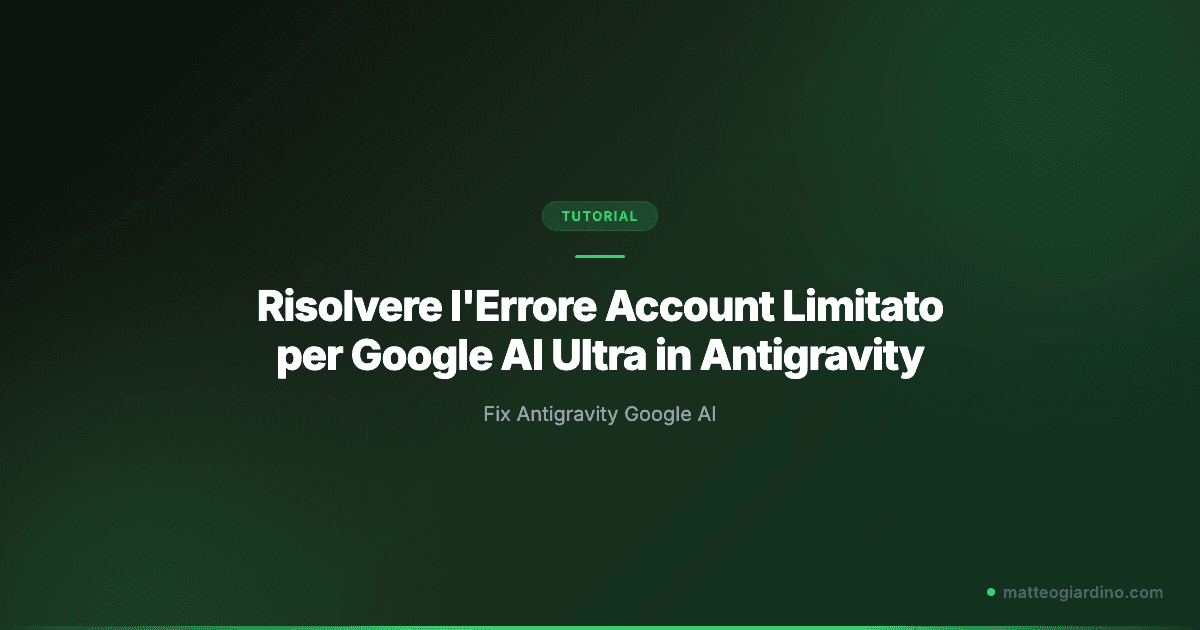 Risolvere l'Errore Account Limitato per Google AI Ultra in Antigravity