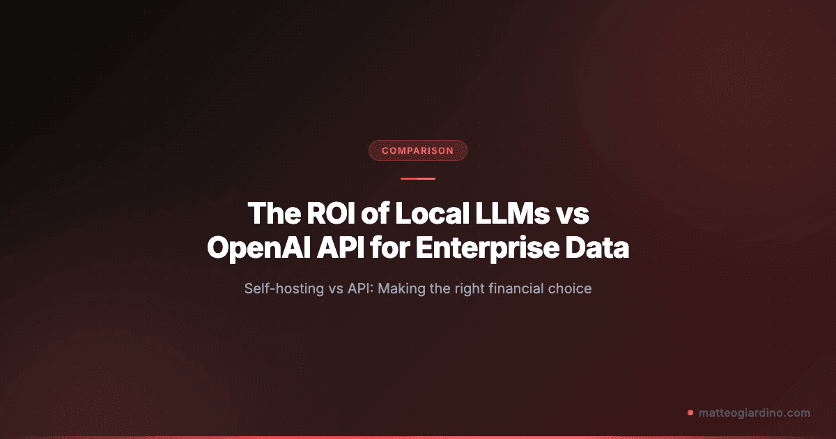 The ROI of Local LLMs vs OpenAI API for Enterprise Data