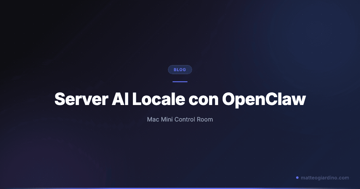 Server AI Locale: Come Trasformare un Mac Mini nella tua Control Room con OpenClaw